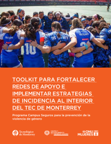 TOOLKIT PARA FORTALECER REDES DE APOYO E IMPLEMENTAR ESTRATEGIAS DE INCIDENCIA AL INTERIOR DEL TEC DE MONTERREY