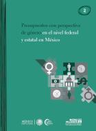 Presupuestos con perspectiva de género en el nivel federal y estatal en México